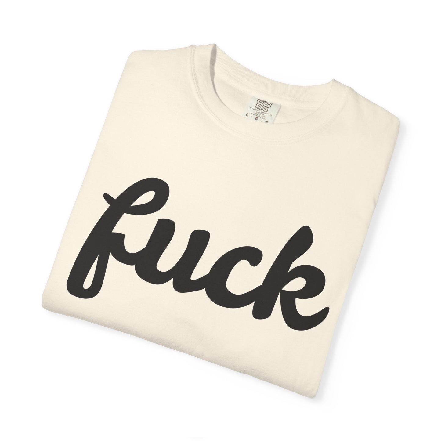 fuck Unisex Garment-Dyed T-shirt