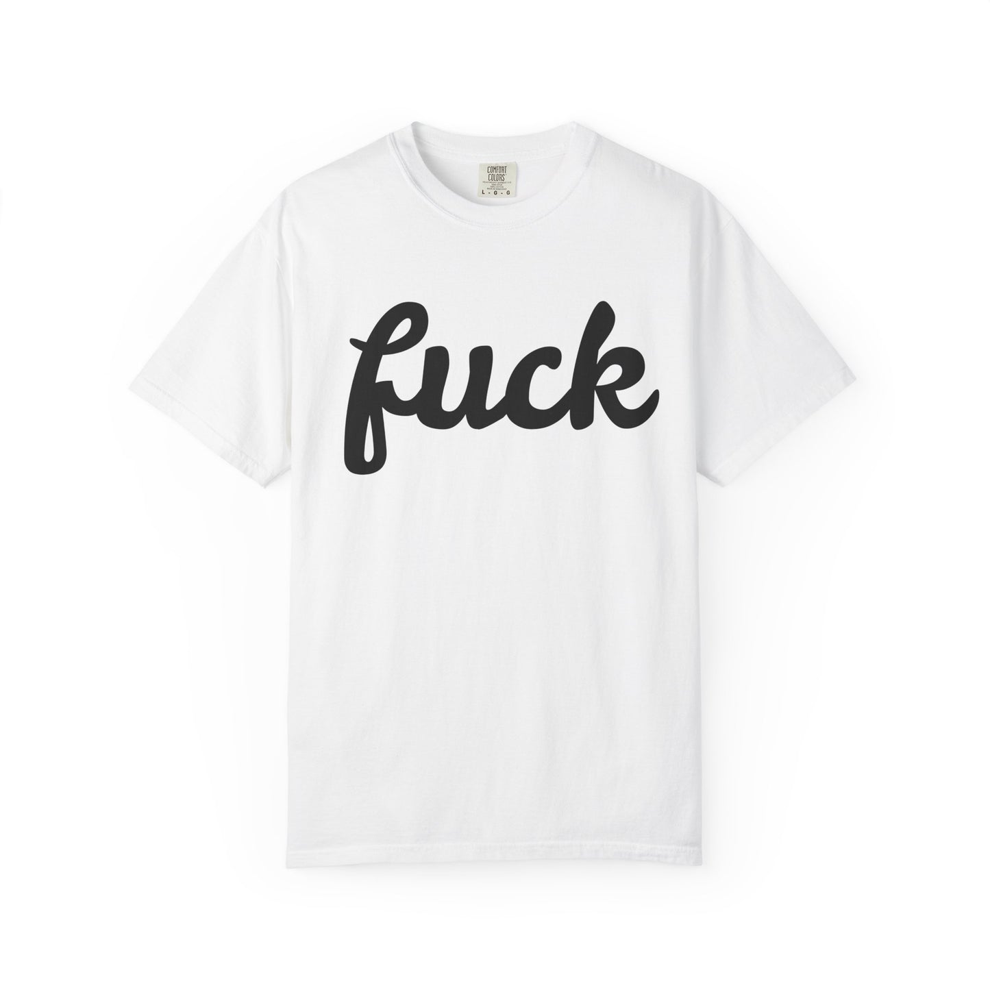 fuck Unisex Garment-Dyed T-shirt
