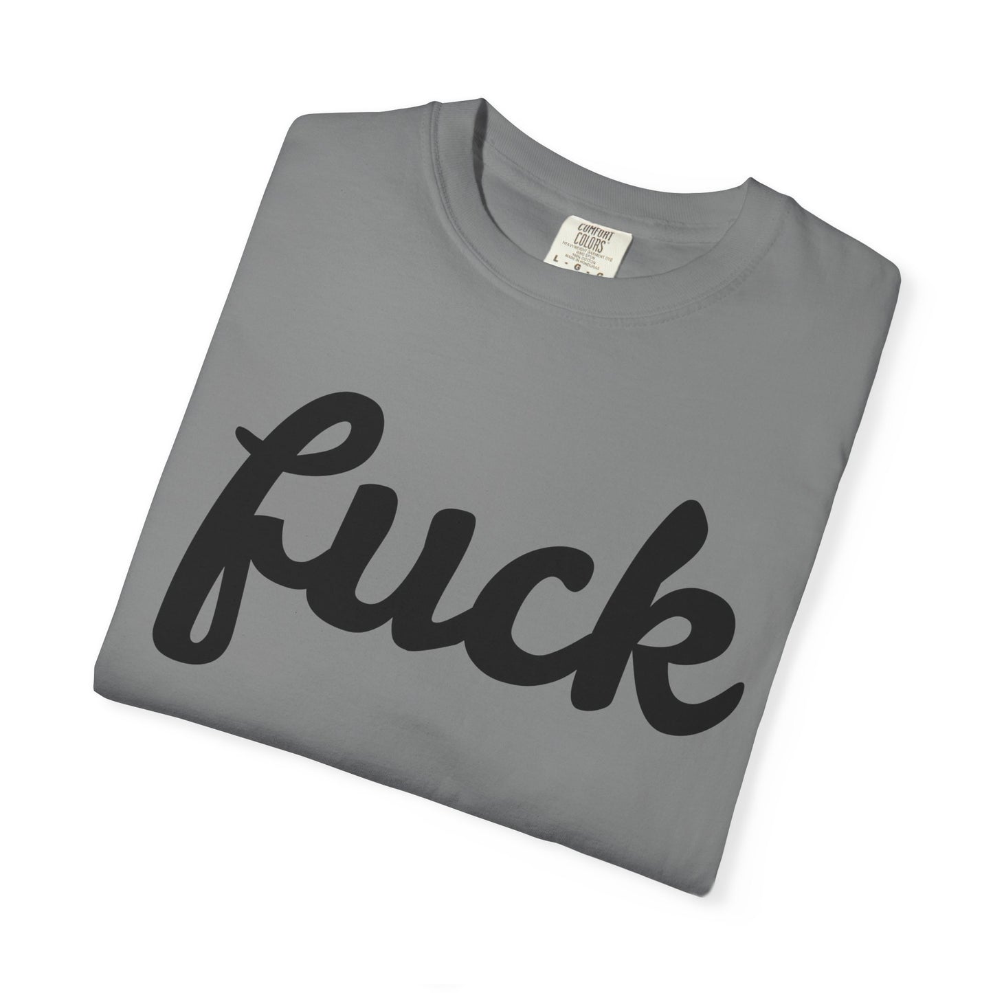 fuck Unisex Garment-Dyed T-shirt