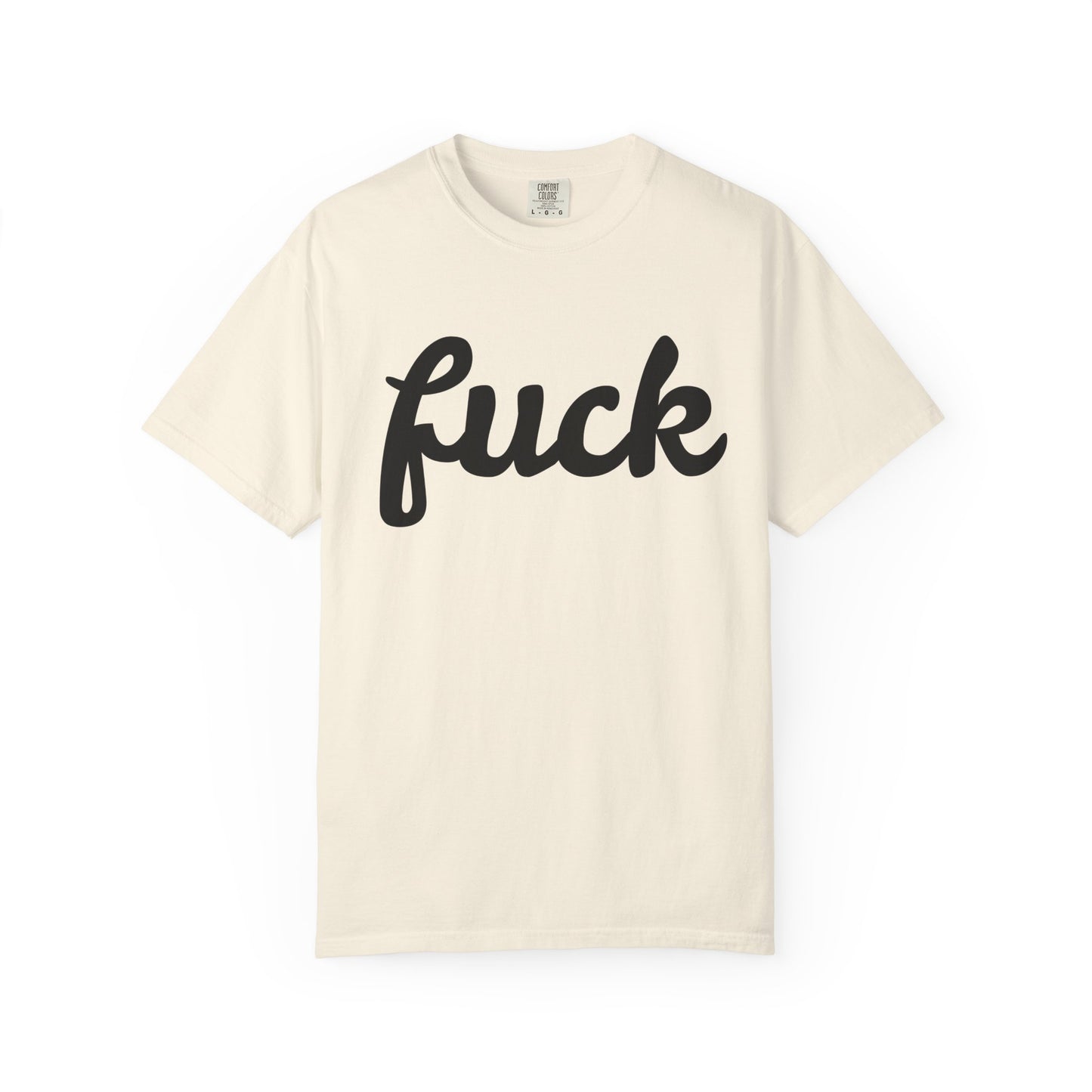 fuck Unisex Garment-Dyed T-shirt